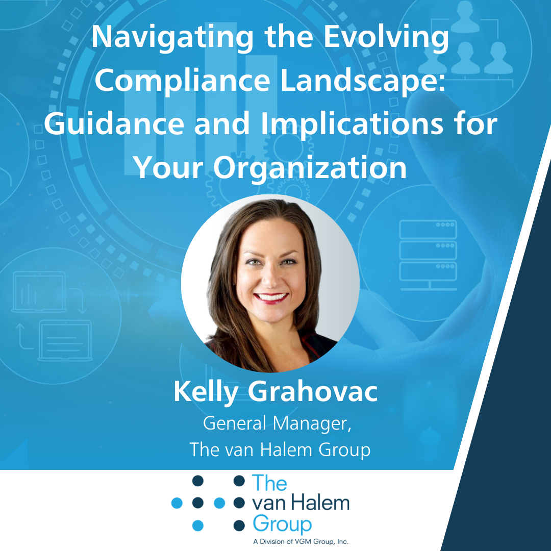 Navigating the Evolving Compliance Landscape: Guidance and Implications for Your Organization